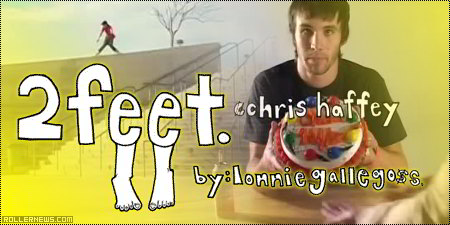 Chris Haffey: 2feet Profile by Lonnie Gallegos (2006)