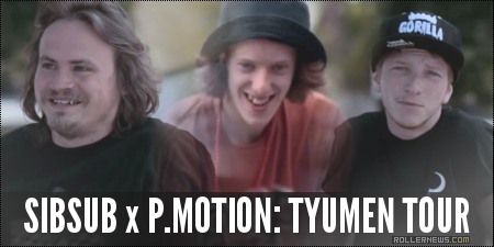 Sibsub x P.Motion: Tyumen Tour (Russia, 2014)
