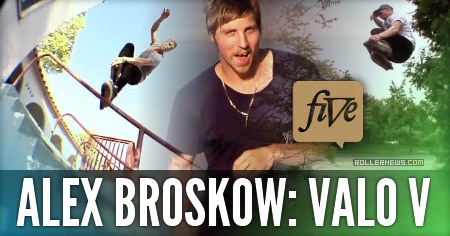 Alex Broskow: Valo V Profile (2011-2013) by Ivan Narez