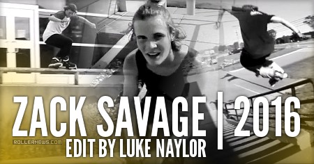 Zack Savage - 2016 Edit by Luke Naylor