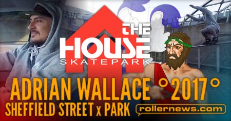 Adrian Wallace - 3 hours in Sheffield (UK), Street + Park Clips (2017)