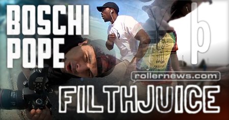 Boschi Pope x FilthJuice (2017) - Filmed by Victor Arias, Edited by Peter Drozdowski