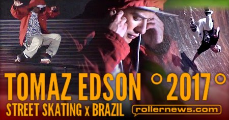 Tomaz Edson (Brazil) - 2017 Street Edit