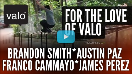 For the love of Valo (NYC) with Brandon Smith, Austin Paz, Franco Cammayo & James Perez