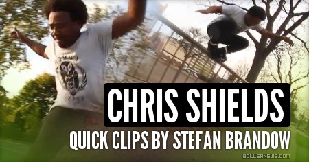 Chris Shields – Quick Clips by Stefan Brandow