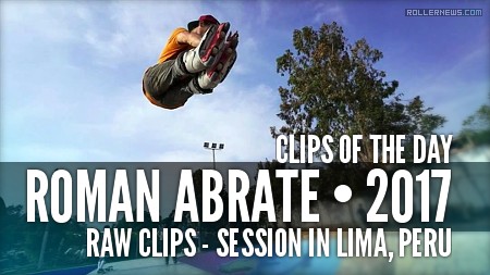 Clips of the day - Roman Abrate (Lima, Peru)