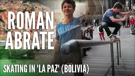 Roman Abrate ripping the streets of "La Paz" (Bolivia)