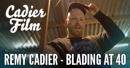 Remy Cadier – Blading at 40 (2017)