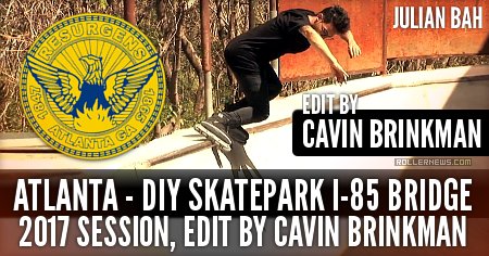 Atlanta - DIY Skatepark I-85 Bridge (2017) Session, Edit by Cavin Brinkman