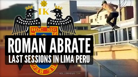 Roman Abrate - Last Park Sessions in Lima (Peru, 2017)