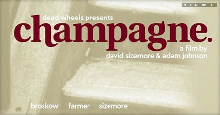 Dead Wheels presents Champagne (Summer 2017), a video by David Sizemore and Adam Johnson - Teaser