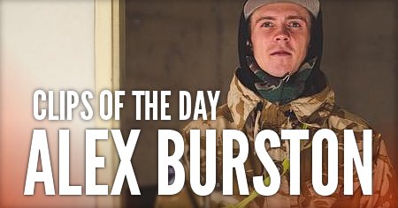 Clips of the day - Alex Burston (London, 2017) by Dom West
