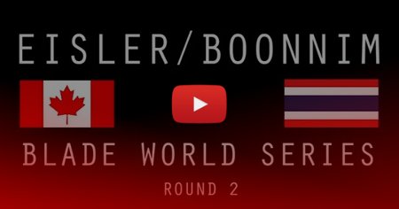 BLADE world series - Richie Eisler vs. Worapoj Note Boonnim | Round 2