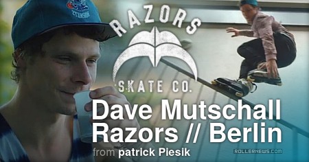 Dave Mutschall - Razors Berlin (Germany, 2017) - Edit by Patrick Piesik