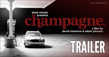 Dead Wheels presents Champagne (Summer 2017), a video by David Sizemore and Adam Johnson - Trailer (2nd promo video)