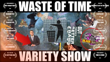 Waste of Time, Variety Show (2017) - A Video by Tri Tri-Rudolf