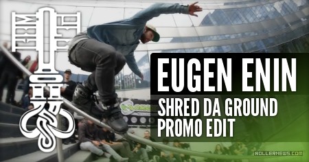 Eugen Enin - Shred da Ground 2017 (Paris, France) - Promo Edit