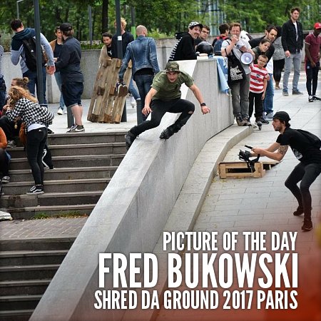 Picture of the day - Fred Bukowski at the Shred Da Ground 2017 (Paris, France)