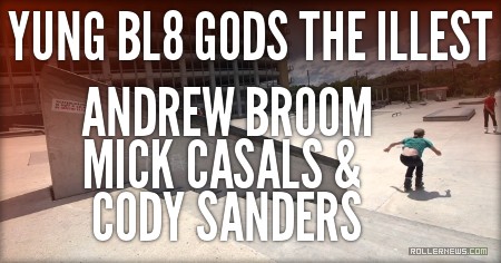 Andrew Broom, Mick Casals & Cody Sanders - Yung Bl8 Gods The Illest (2017)
