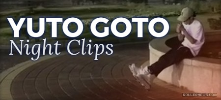 Night Clips with Yuto Goto (Japan, 2017)