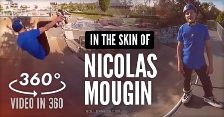 In the Skin of Nicolas Mougin (Strasbourg, France) - Vert Skating, 360 Video (2017)