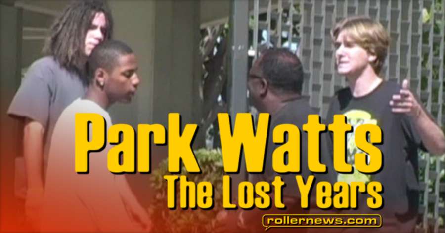 Flashback: Park Watts | All old footage - All new video. By Matt Hornick