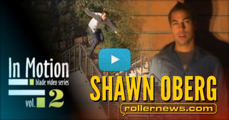 Flashback: Shawn Oberg - In Motion Vol.2 (2009) Section by Casey Bagozzi