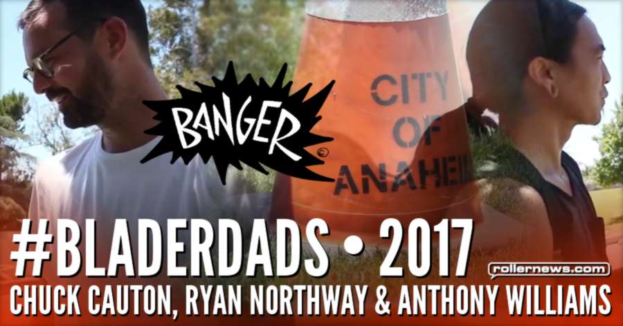 Chuck Cauton, Ryan Northway & Anthony Williams - #Bladerdads (2017)