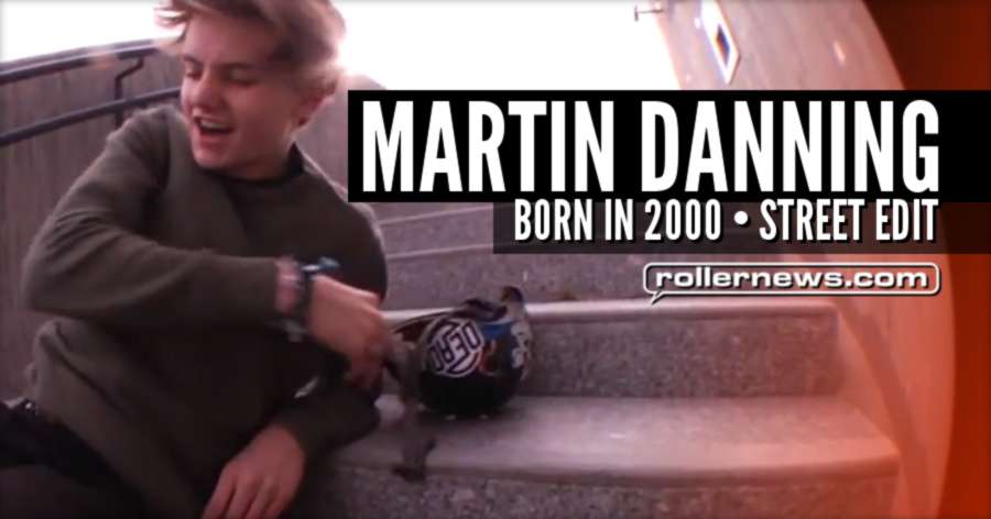 Martin Danning - Born in 2000 | 2017 Street Edit, Now with Raw Files