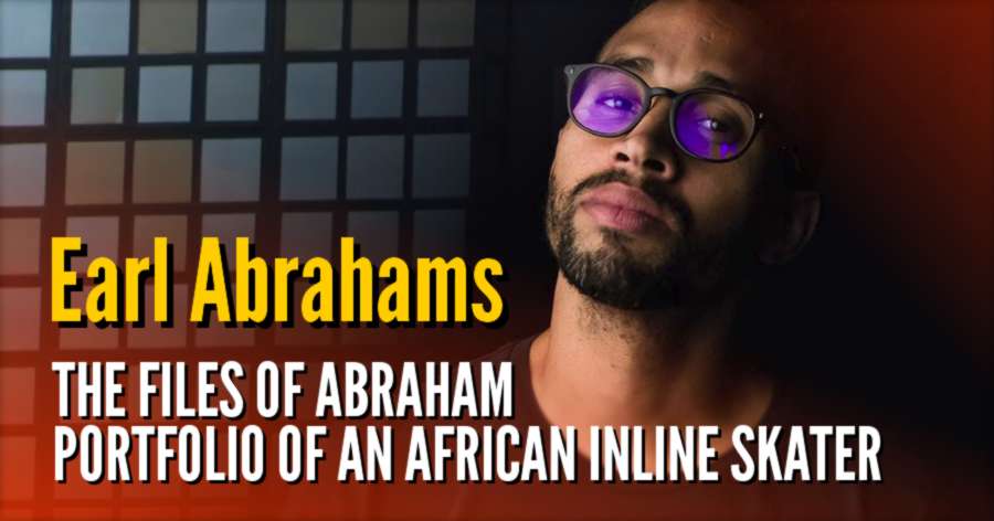 The Files of Abraham - Portfolio of an African Inline Skater (2017)