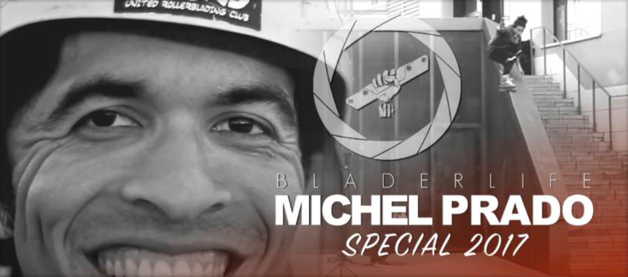 Michel Prado 2017 - BLADERLIFE | Special