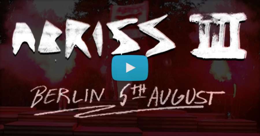 Abriss III (Berlin, Germany - August 5, 2017) Promo Edit