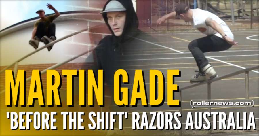 Martin Gade - 'Before The Shift' Razors Australia 2017