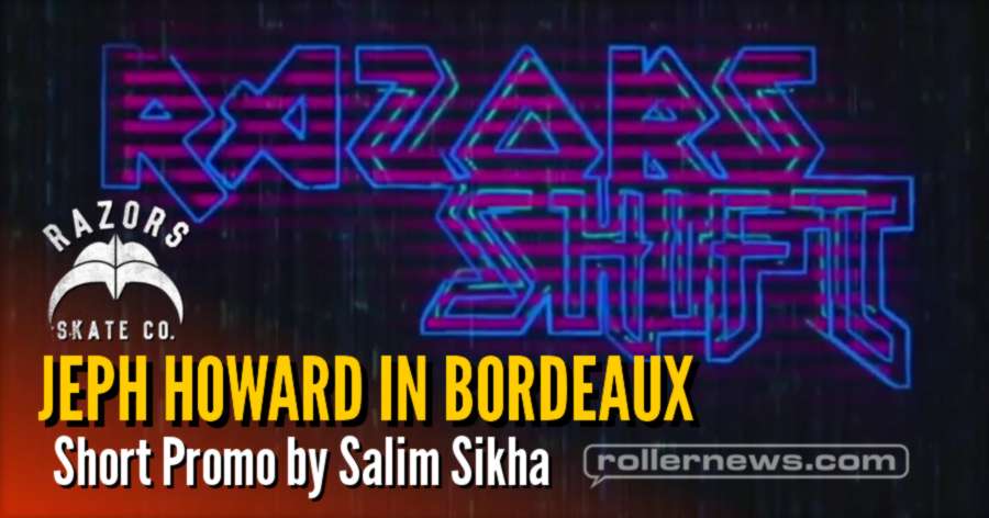 Jeph Howard in Bordeaux (2017) - Short Razors Promo by Salim Sikha