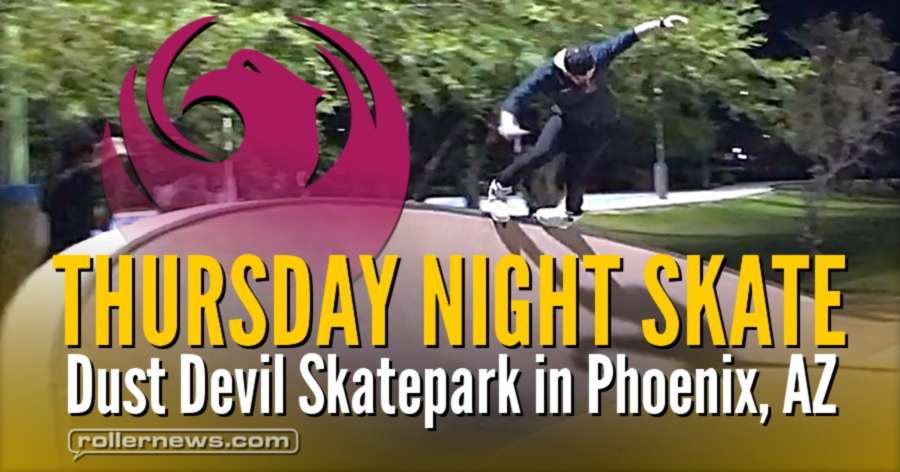 Thursday Night Skate - Dust Devil Skatepark in Phoenix, AZ (July 20th, 2017) - Clips