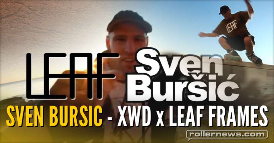 Sven Bursic (30, Croatia) - XWD Skateshop x Leaf Frames, 2017 Edit