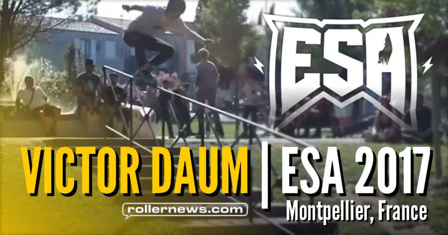 Victor Daum - ESA 2017 (Evolution Street Attack, Montpellier France) - Clips