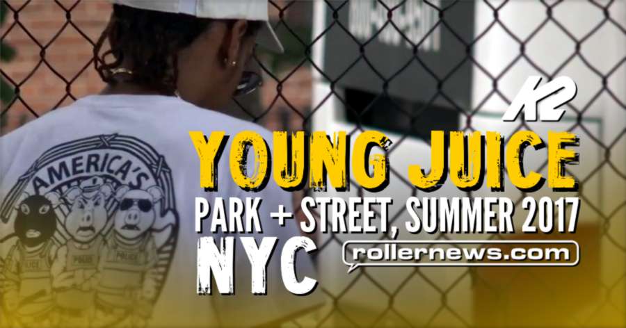 Young Jui$e - K2 Unnatural in NYC (Park + Street Edit, Summer 2017)