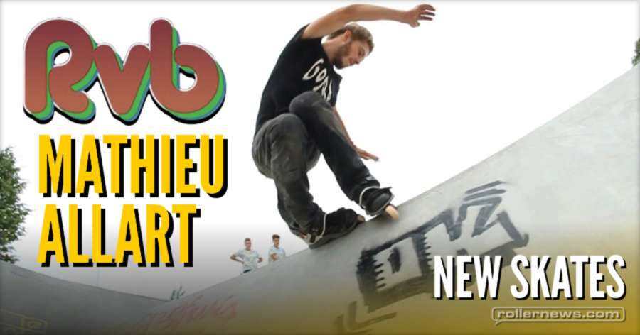Mathieu Allart - New Skates, RVB Pictures Edit (2017)