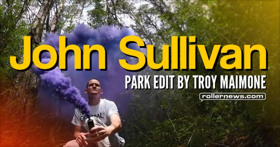 John Sullivan - Skatepark Edit (2017) by Troy Maimone