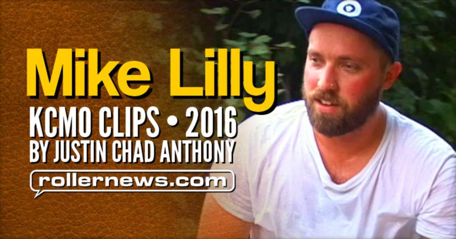 Mike Lilly - KCMO, 2016 Clips by Justin Chad Anthony