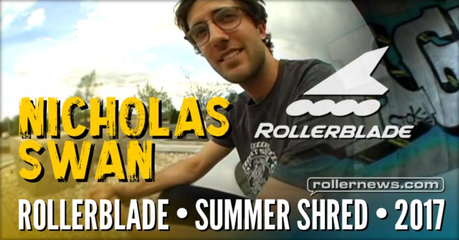 Nicholas Swan - Big Wheels | Rollerblade, Summer Shred (2017)