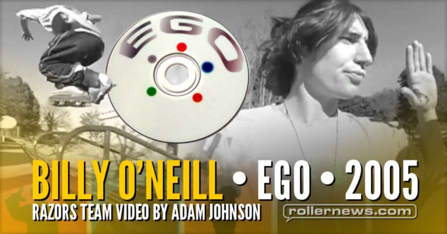 Billy O'Neill - Ego Section (2005) - Razors Team Video by Adam Johnson