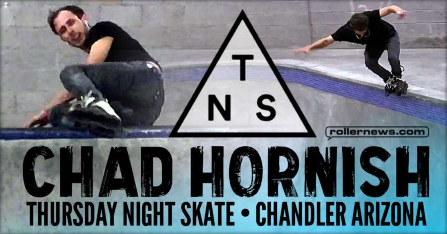 Chad Hornish - Thursday Night Skate in Chandler (Arizona, August 2017) - Clips