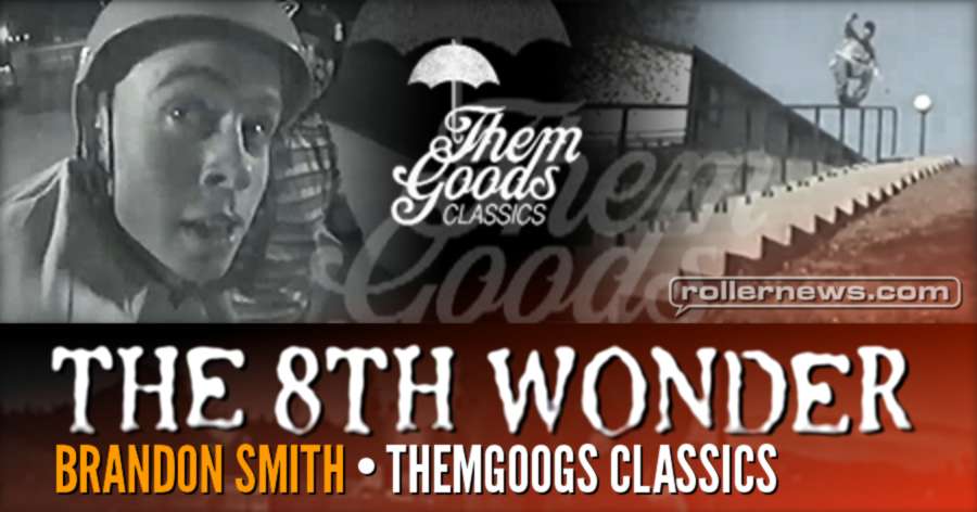 Themgoods Classics: Brandon Smith - The 8th Wonder Themgoods Classics: Brandon Smith - The 8th Wonder