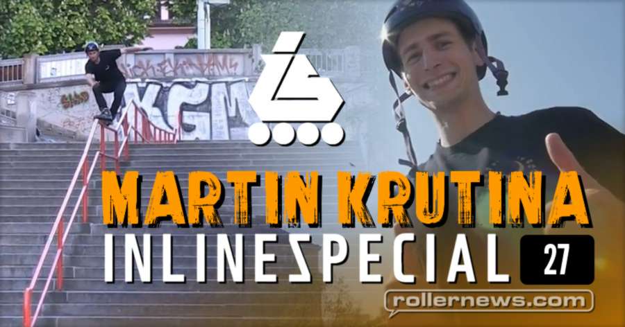 Martin Krutina (Czech Republic) | 27 - Inlinespecial Street Edit (2017)