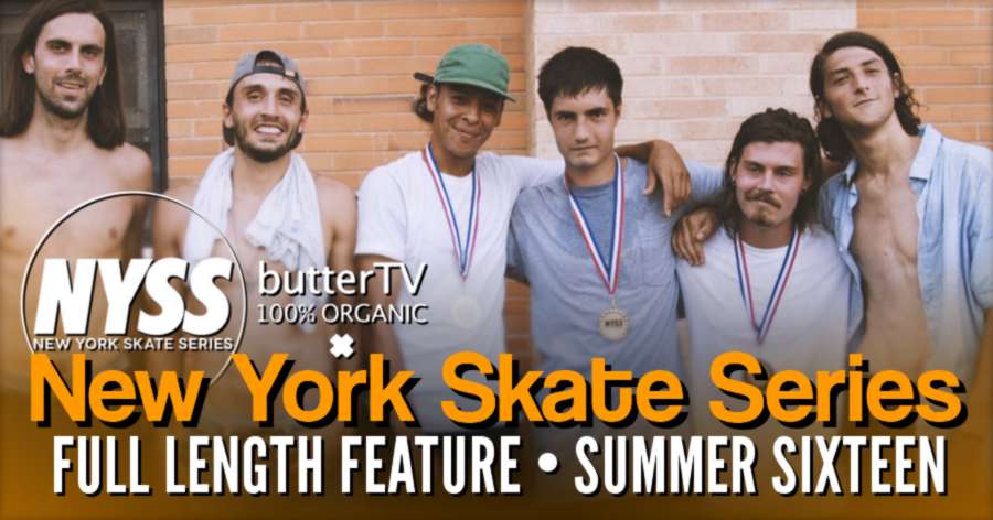 New York Skate Series: Full Length Feature, Summer Sixteen - A Video by butterTV