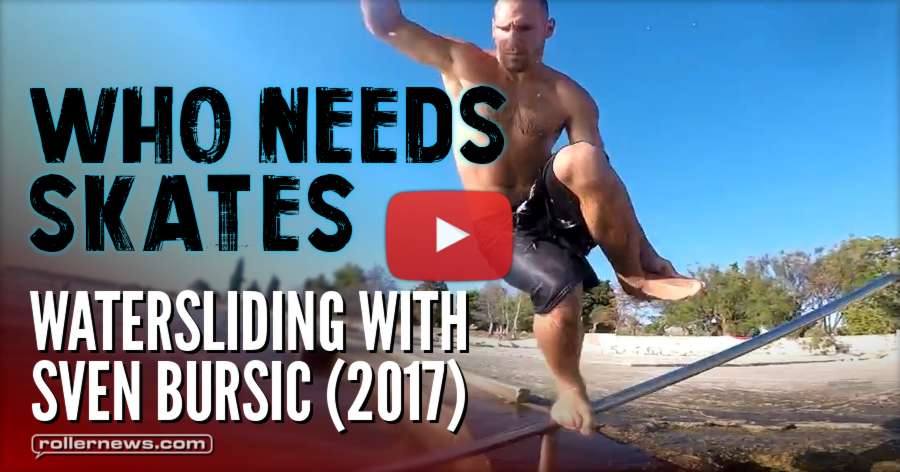 Who Needs Skates? Watersliding with Sven Bursic (2017)