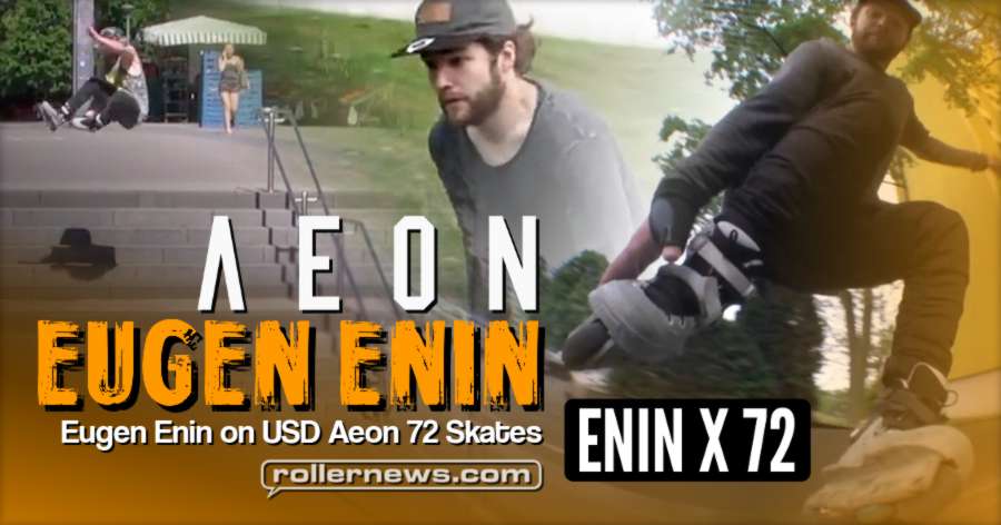 Eugen Enin on USD Aeon 72 Skates (2017)