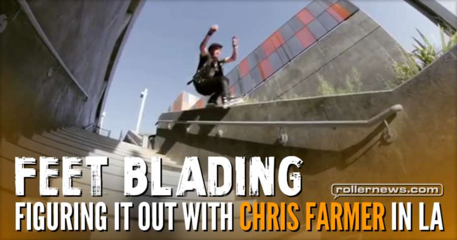 Feet: Figuring it out with Chris Farmer in LA